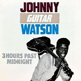 Johnny “Guitar” Watson - 3 Hours Past Midnight