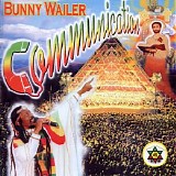 Bunny Wailer - Communication