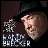 Randy Brecker - (2013) The Brecker Brothers Band Reunion