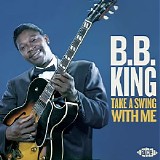 B.B. King - Take A Swing With Me