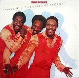 The O'Jays - Travelin’ At The Speed Of Thought