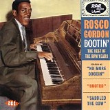 Rosco Gordon - Bootin': The Best Of The Rpm Years