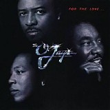 The O'Jays - For The Love...