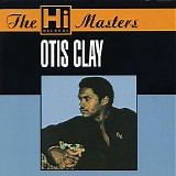 Otis Clay - The Hi Masters