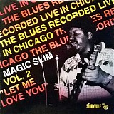 Magic Slim & The Teardrops - Vol. 2 Let Me Love You