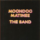 The Band - Moondog Matinee