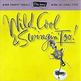 Various artists - Wild, Cool & Swingin' Too! (More Snappy Vocals, More Las Vegas Style)