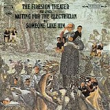 The Firesign Theatre - Waiting For The Electrician Or Someone Like Him