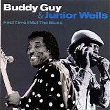 Buddy Guy & Junior Wells - First Time I Met The Blues