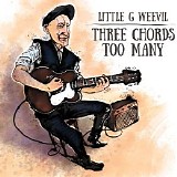 Little G Weevil - Three Chords Too Many