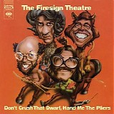 The Firesign Theatre - Don't Crush That Dwarf, Hand Me The Pliers