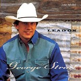 George Strait - Lead On