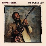 Lowell Fulson - It's A Good Day