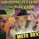 Southern Culture on the Skids - Mojo Box