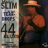 Magic Slim And The Teardrops - 44 Blues