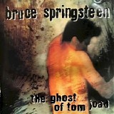 Bruce Springsteen - The Ghost Of Tom Joad