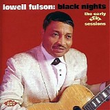 Lowell Fulson - Black Nights, The Early Kent Sessions