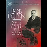 Various artists - Bob Dunn: Master Of The Electric Steel Guitar 1935-1950