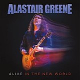 Alastair Greene - Alive In The New World