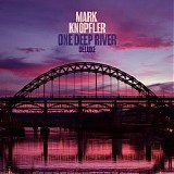 Mark Knopfler - One Deep River