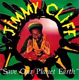 Jimmy Cliff - Save Our Planet Earth