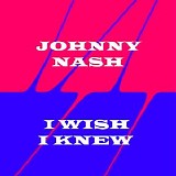 Johnny Nash - I Wish I Knew