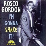 Rosco Gordon - I'm Gonna Shake It! - The Sun Recordings