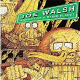 Joe Walsh - Songs For A Dying Planet