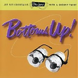 Various artists - Ultra Lounge Vol. 18 - Bottoms Up! (Jet Set Cocktails With A Groovy Twist)