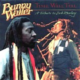 Bunny Wailer - Time Will Tell: A Tribute To Bob Marley