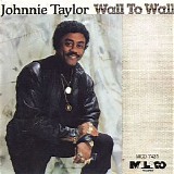 Johnnie Taylor - Wall To Wall