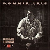 Donnie Iris & The Cruisers - Footsoldier In The Moonlight