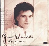 Gino Vannelli - Slow Love