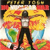 Peter Tosh - No Nuclear War