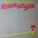 Toots & The Maytals - Reggae Got Soul