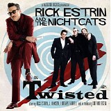 Rick Estrin & The Nightcats - Twisted