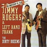 Jimmy Rogers & Left Hand Frank - The Dirty Dozens!