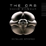 The Orb Featuring David Gilmour - Metallic Spheres