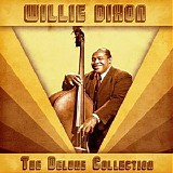 Willie Dixon - The Deluxe Collection (Remastered)