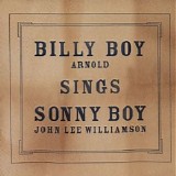 Billy Boy Arnold - Billy Boy Sings Sonny Boy