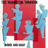 The Manhattan Transfer - Bodies And Souls