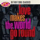 Various artists - Love Makes The World Go Round: Detroit Soul Classics