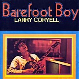 Larry Coryell - Barefoot Boy