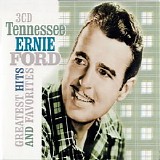 Tennessee Ernie Ford - Greatest Hits And Favorites