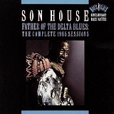 Son House - Father Of The Delta Blues: The Complete 1965 Sessions