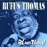 Rufus Thomas - Blues Thang!