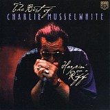 Charlie Musselwhite - The Best Of