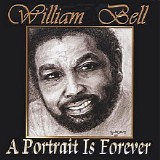 William Bell - A Portrait Is Forever