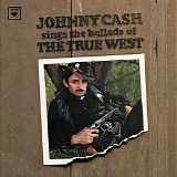 Johnny Cash - (1965) Johnny Cash Sings the Ballads of the True West