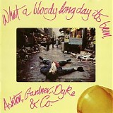 Ashton, Gardner, Dyke & Co. - (1972) What A Bloody Long Day It's Been